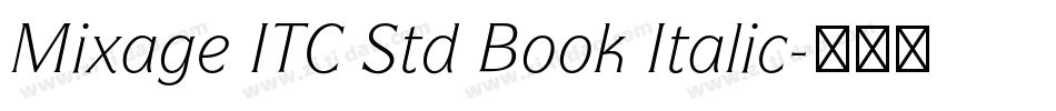 Mixage ITC Std Book Italic字体转换